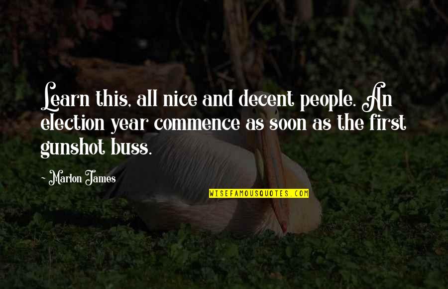 People First Quotes By Marlon James: Learn this, all nice and decent people. An