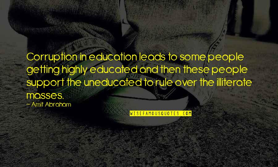 People Getting Over Quotes By Amit Abraham: Corruption in education leads to some people getting People Getting Over Quotes By Amit Abraham: Corruption in education leads to some people getting