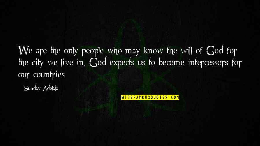 People God Quotes By Sunday Adelaja: We are the only people who may know