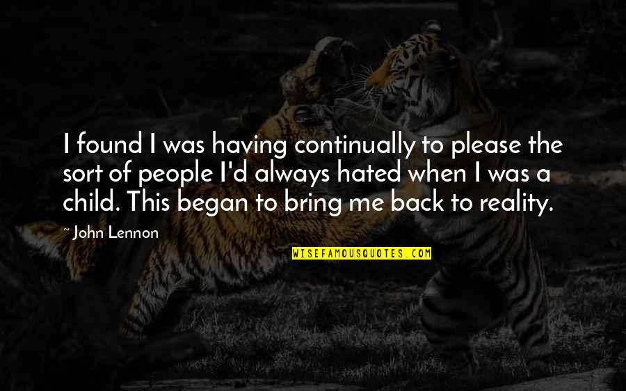People Having Your Back Quotes By John Lennon: I found I was having continually to please People Having Your Back Quotes By John Lennon: I found I was having continually to please