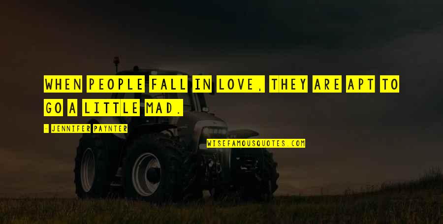 People In Love Quotes By Jennifer Paynter: When people fall in love, they are apt People In Love Quotes By Jennifer Paynter: When people fall in love, they are apt