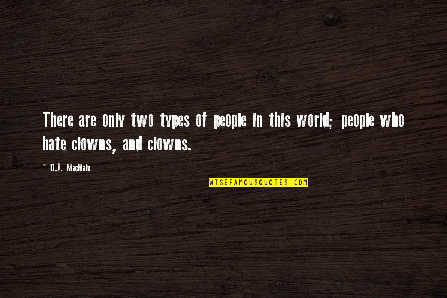 People In This World Quotes By D.J. MacHale: There are only two types of people in