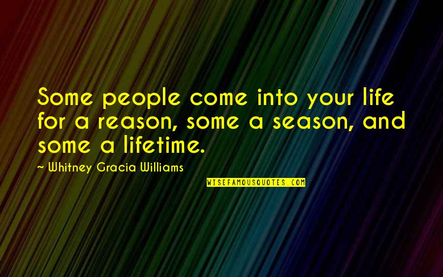 People In Your Life For A Reason Quotes By Whitney Gracia Williams: Some people come into your life for a