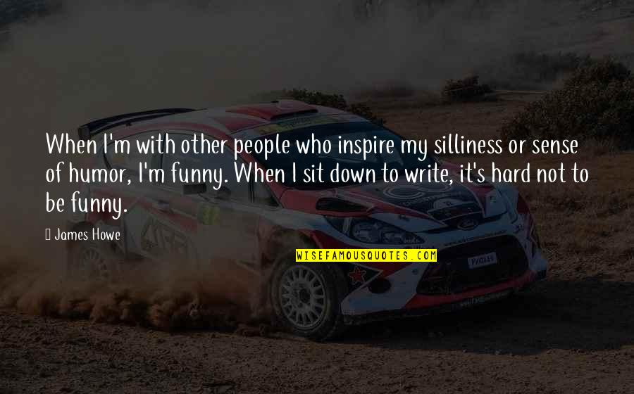 People Inspire People Quotes By James Howe: When I'm with other people who inspire my