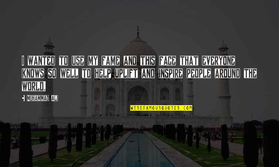 People Inspire People Quotes By Muhammad Ali: I wanted to use my fame and this People Inspire People Quotes By Muhammad Ali: I wanted to use my fame and this