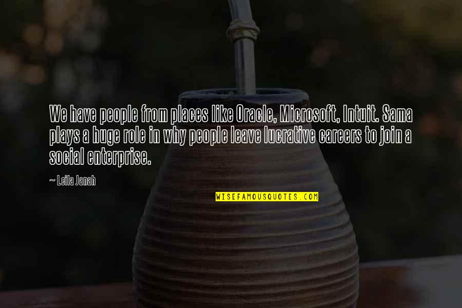 People Leave Quotes By Leila Janah: We have people from places like Oracle, Microsoft, People Leave Quotes By Leila Janah: We have people from places like Oracle, Microsoft,