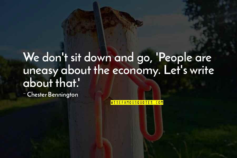 People Let Down Quotes By Chester Bennington: We don't sit down and go, 'People are