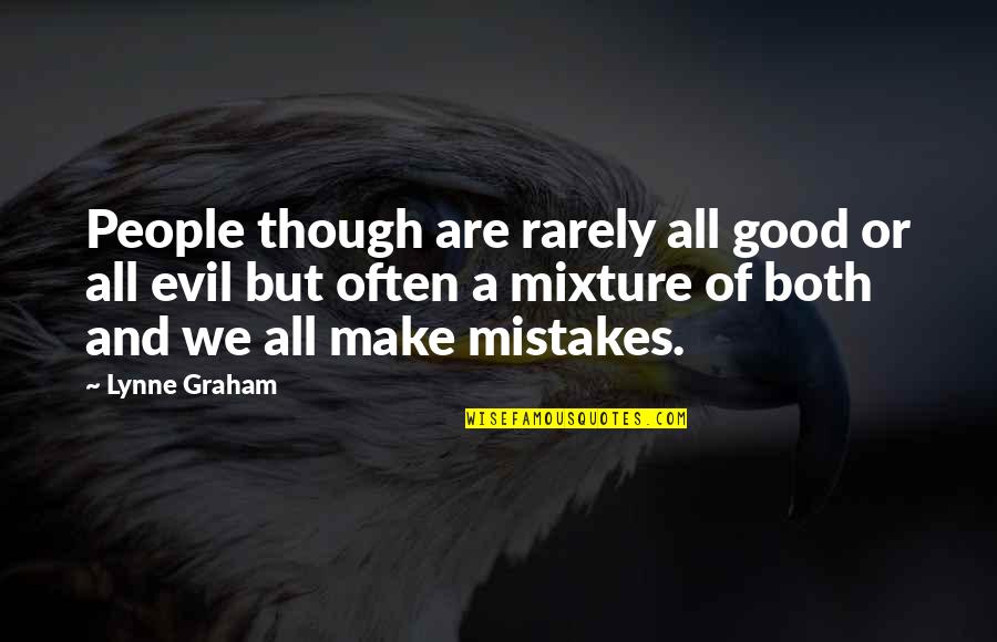 People Make Mistakes Quotes By Lynne Graham: People though are rarely all good or all People Make Mistakes Quotes By Lynne Graham: People though are rarely all good or all