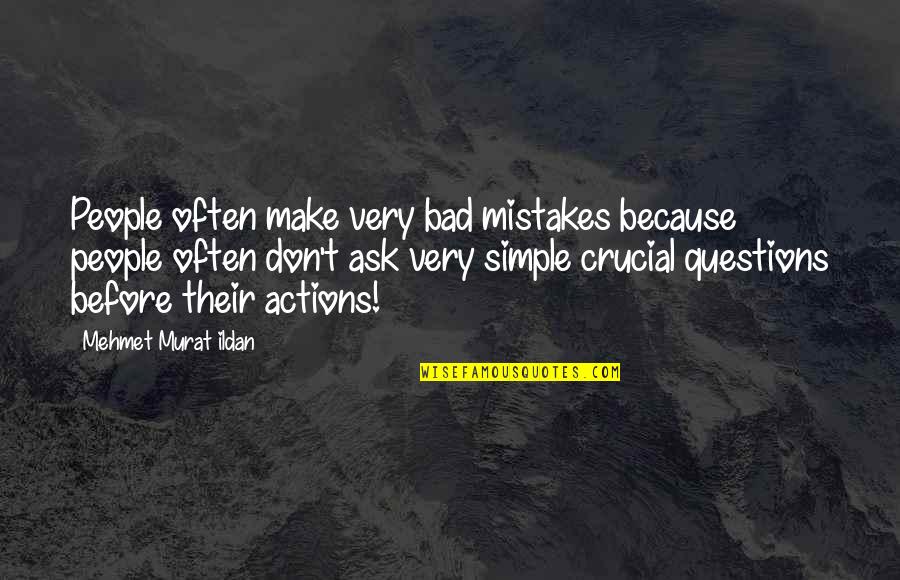 People Make Mistakes Quotes By Mehmet Murat Ildan: People often make very bad mistakes because people People Make Mistakes Quotes By Mehmet Murat Ildan: People often make very bad mistakes because people