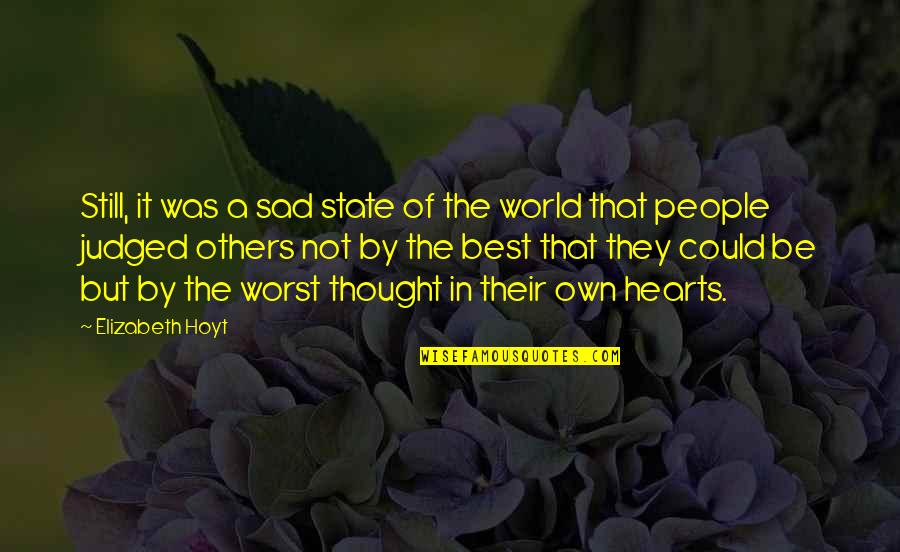 People Of The World Quotes By Elizabeth Hoyt: Still, it was a sad state of the