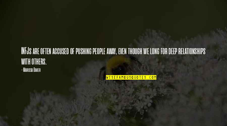 People Pushing You Away Quotes By Marissa Baker: INFJs are often accused of pushing people away,