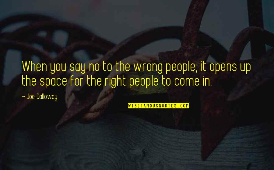 People Saying No Quotes By Joe Calloway: When you say no to the wrong people,