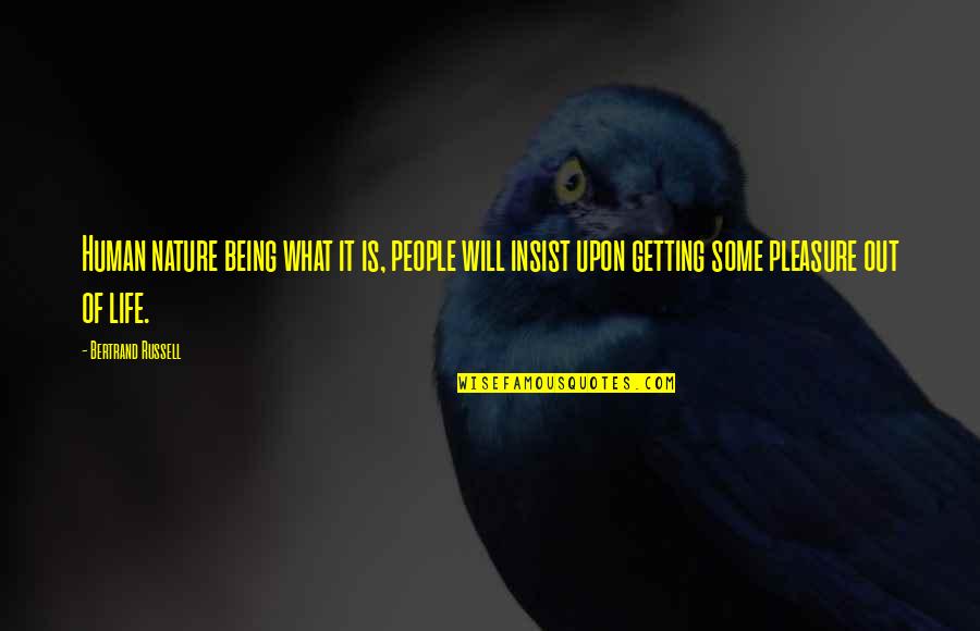 People Some People Quotes By Bertrand Russell: Human nature being what it is, people will People Some People Quotes By Bertrand Russell: Human nature being what it is, people will