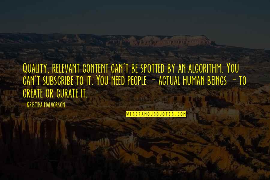 People Strategy Quotes By Kristina Halvorson: Quality, relevant content can't be spotted by an