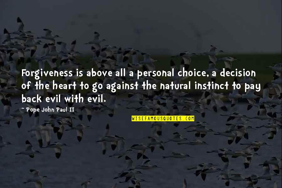 People That Make You Feel Less Quotes By Pope John Paul II: Forgiveness is above all a personal choice, a