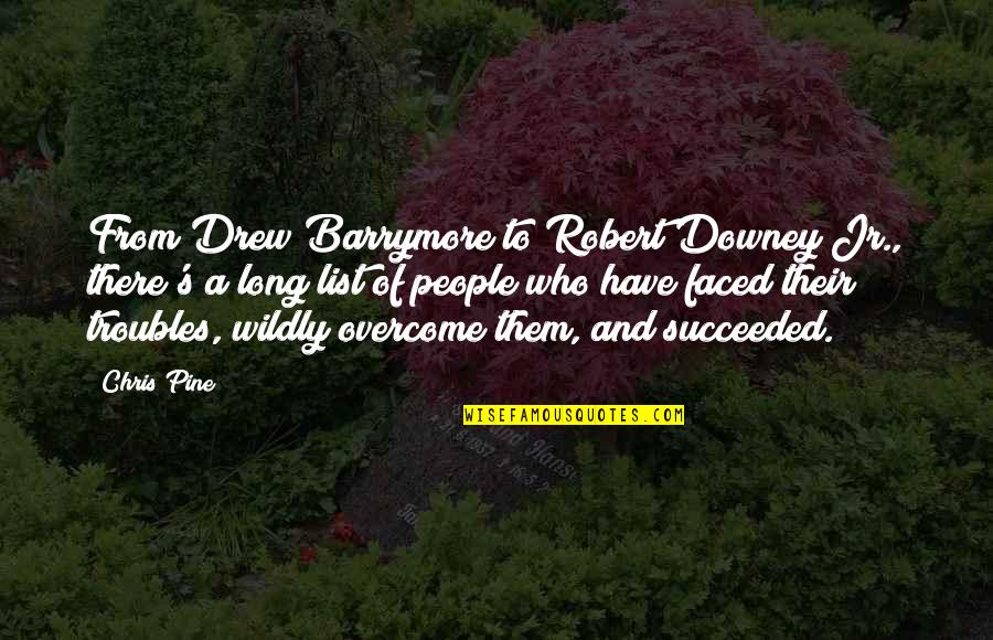 People Who Are 2 Faced Quotes By Chris Pine: From Drew Barrymore to Robert Downey Jr., there's People Who Are 2 Faced Quotes By Chris Pine: From Drew Barrymore to Robert Downey Jr., there's