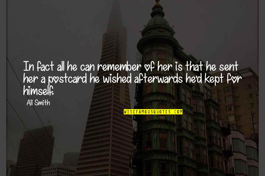 People Who Are Crazy Enough Quote Quotes By Ali Smith: In fact all he can remember of her People Who Are Crazy Enough Quote Quotes By Ali Smith: In fact all he can remember of her