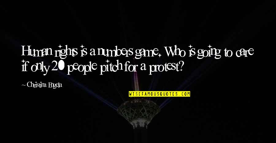 People Who Care Quotes By Christina Engela: Human rights is a numbers game. Who is People Who Care Quotes By Christina Engela: Human rights is a numbers game. Who is