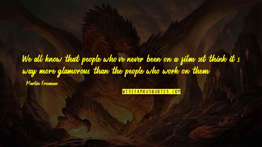 People Who Know It All Quotes By Martin Freeman: We all know that people who've never been