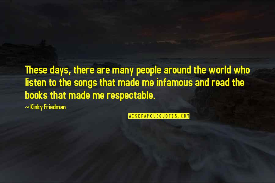 People Who Read Quotes By Kinky Friedman: These days, there are many people around the People Who Read Quotes By Kinky Friedman: These days, there are many people around the