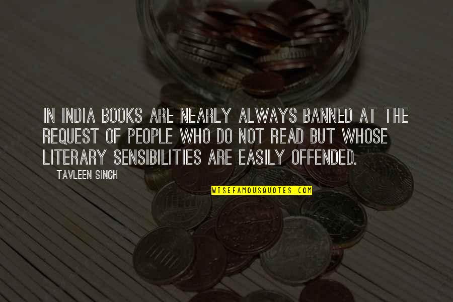 People Who Read Quotes By Tavleen Singh: In India books are nearly always banned at People Who Read Quotes By Tavleen Singh: In India books are nearly always banned at