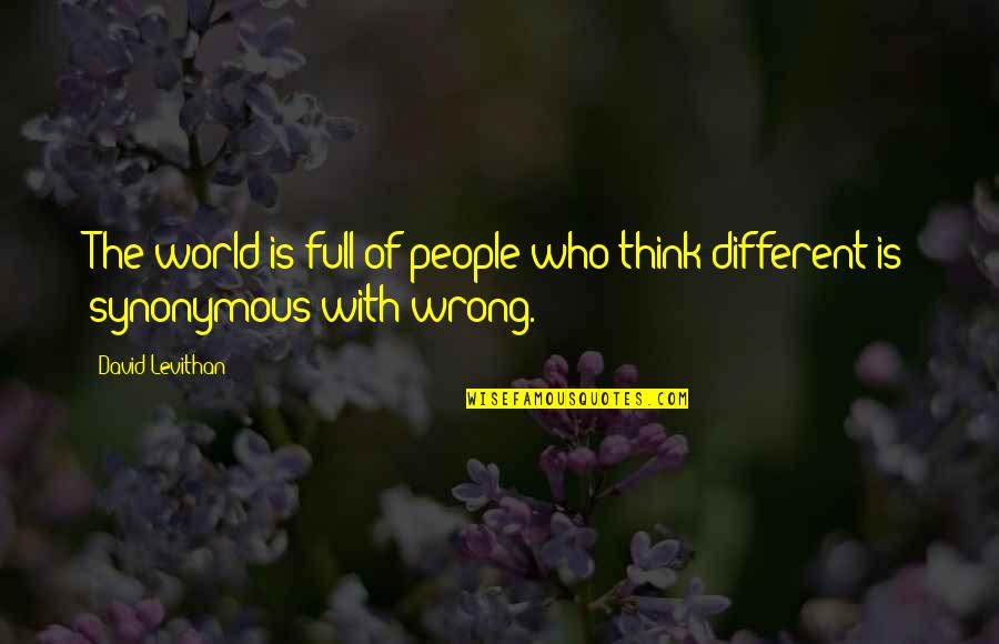 People Who Wrong You Quotes By David Levithan: The world is full of people who think