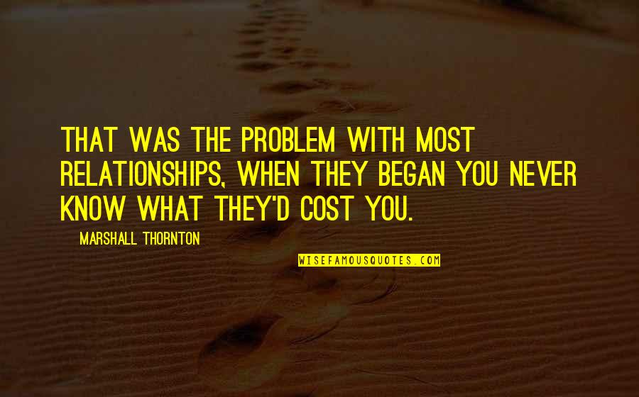 Peoplein Quotes By Marshall Thornton: That was the problem with most relationships, when