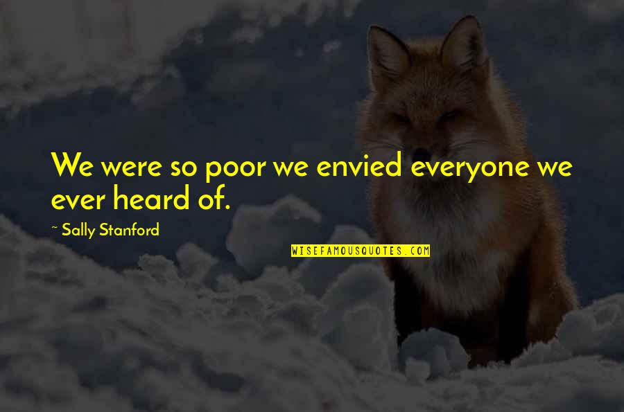 Peopleone Jobs Quotes By Sally Stanford: We were so poor we envied everyone we