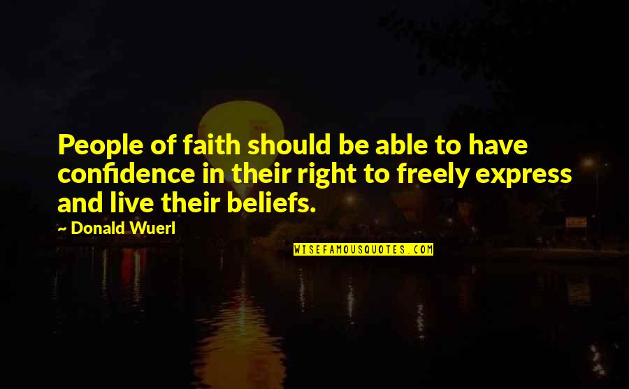 People's Beliefs Quotes By Donald Wuerl: People of faith should be able to have