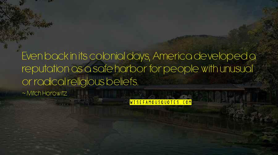 People's Beliefs Quotes By Mitch Horowitz: Even back in its colonial days, America developed