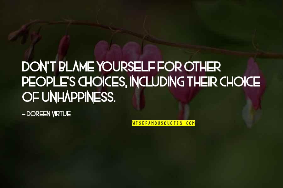 People's Choice Quotes By Doreen Virtue: Don't blame yourself for other people's choices, including
