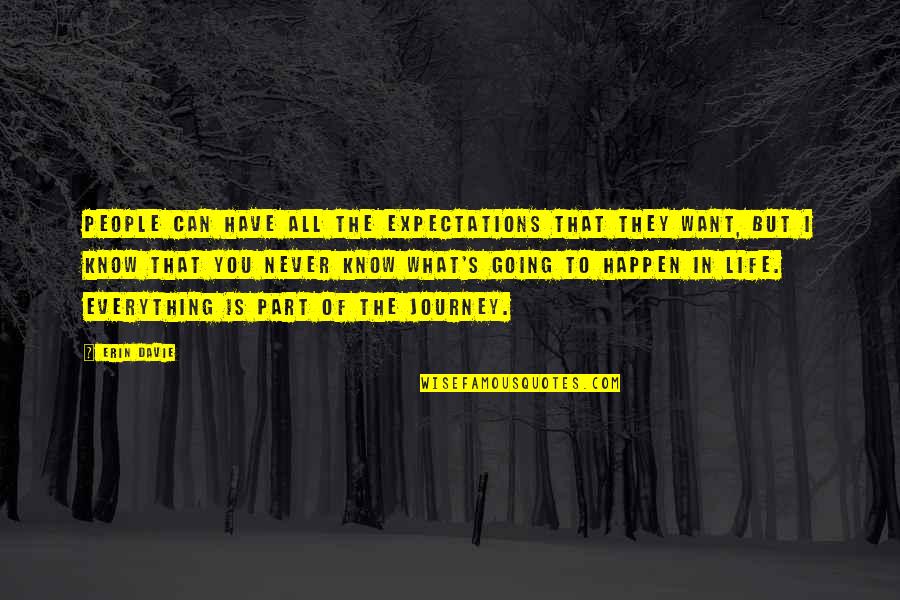 People's Expectations Of You Quotes By Erin Davie: People can have all the expectations that they