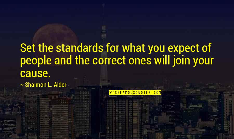 People's Expectations Of You Quotes By Shannon L. Alder: Set the standards for what you expect of