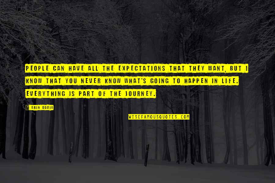 People's Expectations Quotes By Erin Davie: People can have all the expectations that they