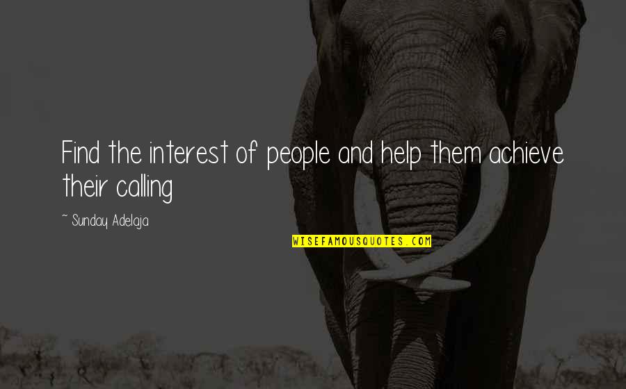 People's Impact On Your Life Quotes By Sunday Adelaja: Find the interest of people and help them