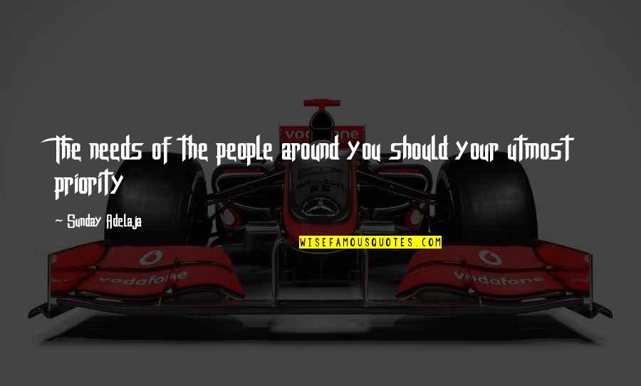 People's Impact On Your Life Quotes By Sunday Adelaja: The needs of the people around you should