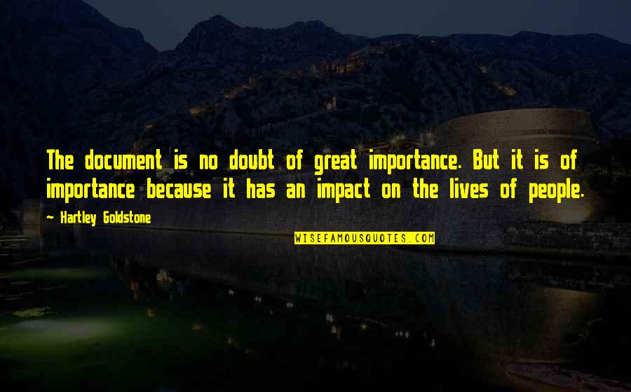 People's Impact Quotes By Hartley Goldstone: The document is no doubt of great importance.