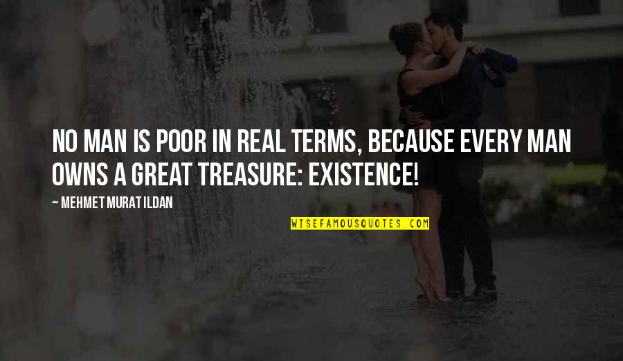 Peoples Opinion Dont Matter Quotes By Mehmet Murat Ildan: No man is poor in real terms, because Peoples Opinion Dont Matter Quotes By Mehmet Murat Ildan: No man is poor in real terms, because