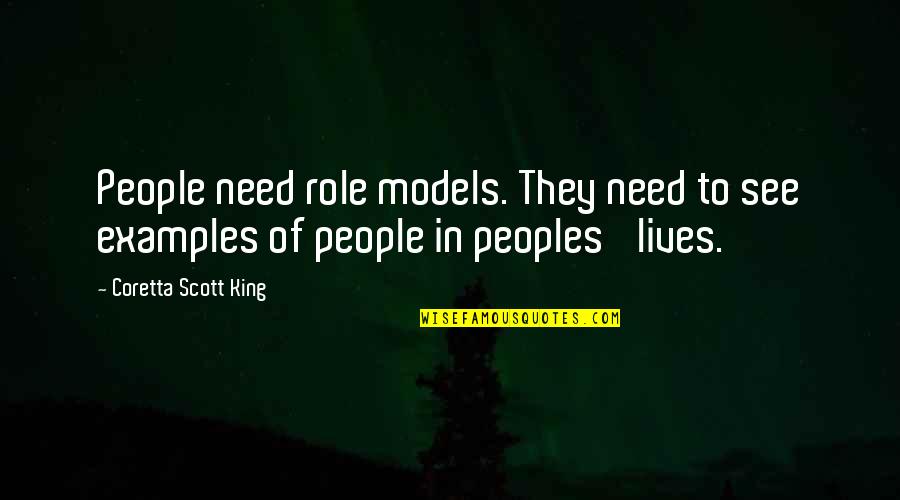 Peoples Quotes By Coretta Scott King: People need role models. They need to see