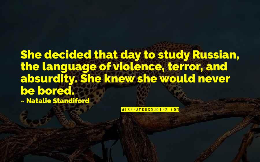 Peoples Quotes By Natalie Standiford: She decided that day to study Russian, the