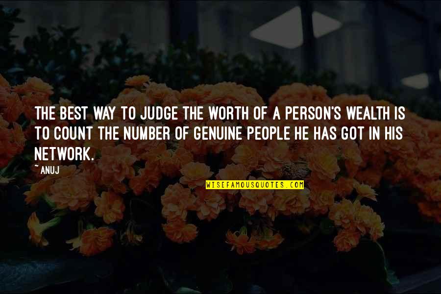 People's Worth Quotes By Anuj: The best way to judge the worth of