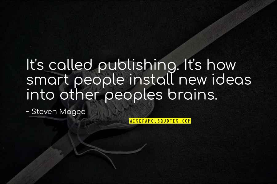 Peoples's Quotes By Steven Magee: It's called publishing. It's how smart people install