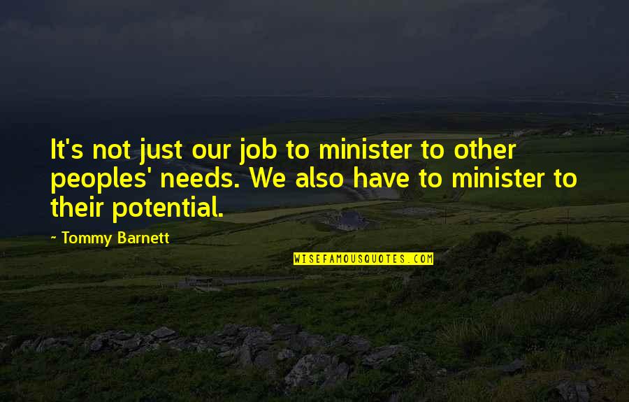 Peoples's Quotes By Tommy Barnett: It's not just our job to minister to