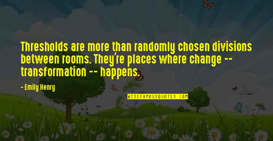 Pep Guardiola Best Quotes By Emily Henry: Thresholds are more than randomly chosen divisions between