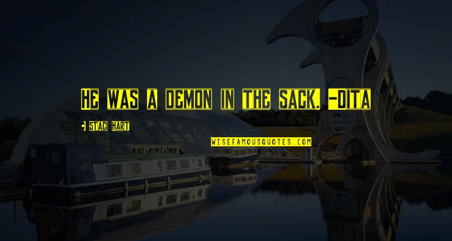 Pep Guardiola Funny Quotes By Staci Hart: He was a demon in the sack. -Dita