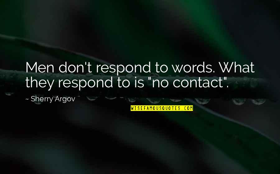 Pep Rally Poster Quotes By Sherry Argov: Men don't respond to words. What they respond