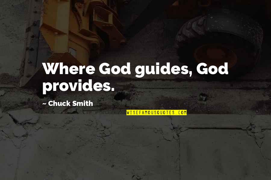 Peperosa Moda Quotes By Chuck Smith: Where God guides, God provides.