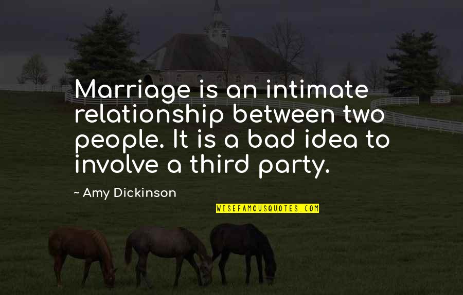 Pepinos Quotes By Amy Dickinson: Marriage is an intimate relationship between two people. Pepinos Quotes By Amy Dickinson: Marriage is an intimate relationship between two people.