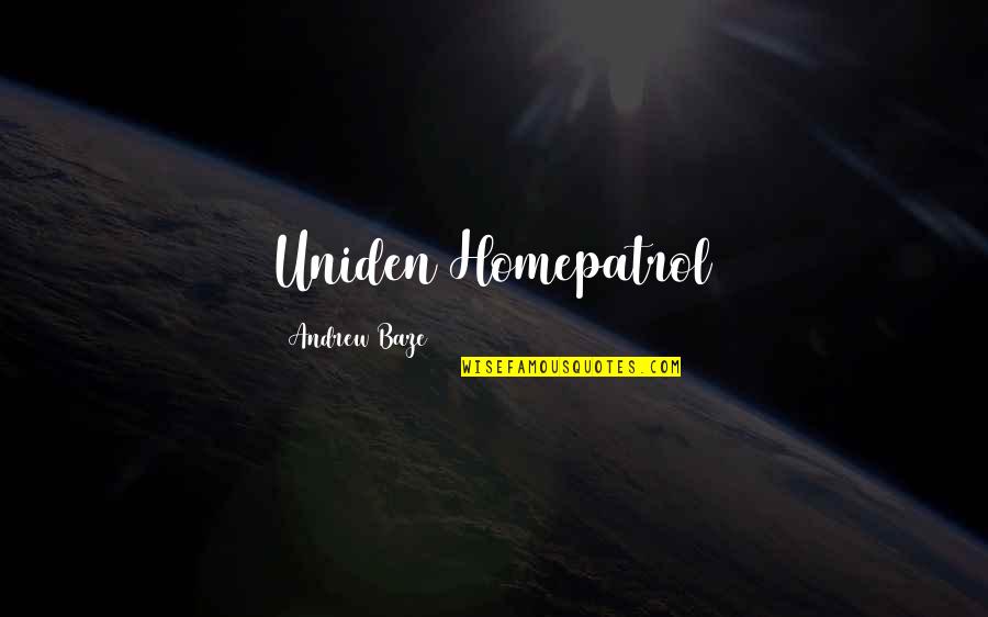 Pepinos Quotes By Andrew Baze: Uniden Homepatrol Pepinos Quotes By Andrew Baze: Uniden Homepatrol