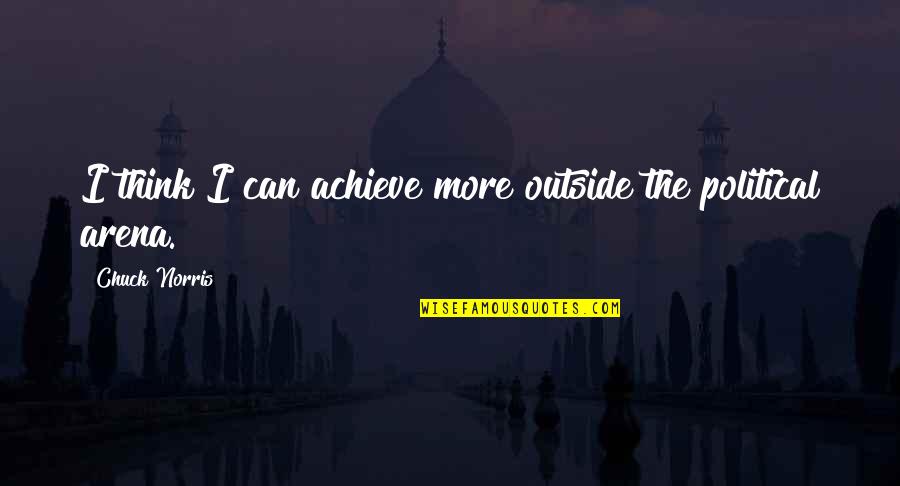 Pepinster Pneus Quotes By Chuck Norris: I think I can achieve more outside the